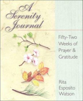 Paperback A Serenity Journal: Fifty-Two Weeks of Prayer & Gratitude Book