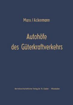 Paperback Autohöfe Des Güterkraftverkehrs: Entwicklung Und Funktionen. Ein Beitrag Zur Verkehrsrationalisierung Und Verkehrskoordinierung [German] Book