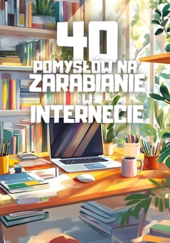 Paperback 40 pomyslów na zarabianie w internecie [Polish] Book