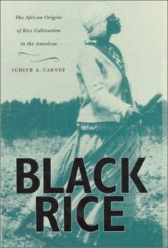 Hardcover Black Rice: The African Origins of Rice Cultivation in the Americas, Book