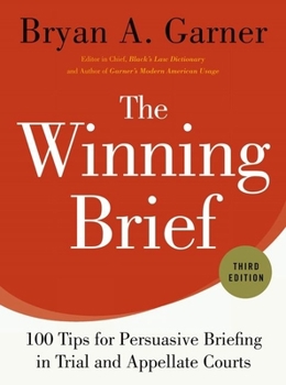 Hardcover The Winning Brief: 100 Tips for Persuasive Briefing in Trial and Appellate Courts Book