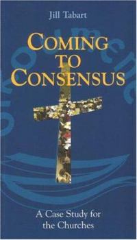 Paperback Coming to Consensus: A Case Study for the Churches Book