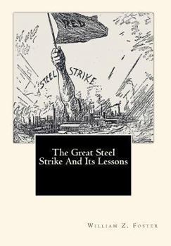 Paperback The Great Steel Strike And Its Lessons Book