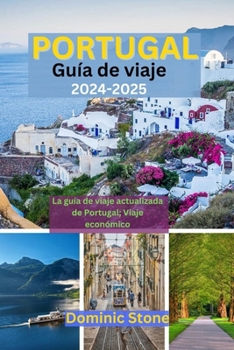 Paperback Portugal Guía de viaje 2024-2025: La guía de bolsillo actualizada de Portugal; Viaje económico [Spanish] Book