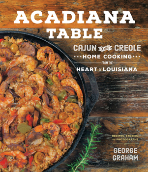 Hardcover Acadiana Table: Cajun and Creole Home Cooking from the Heart of Louisiana Book