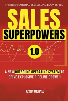 Paperback Sales Superpowers: A New Outbound Operating System To Drive Explosive Pipeline Growth Book