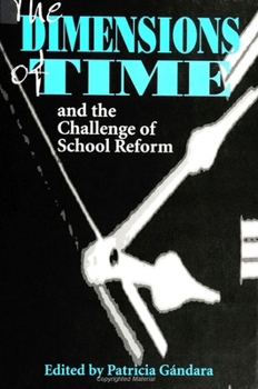 Paperback The Dimensions of Times and the Challenge of School Reform Book
