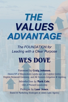 Paperback The Values Advantage: The Foundation for Leading with a Clear Purpose Book