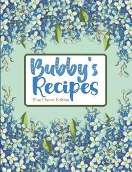Bubby's Recipes Blue Flower Edition