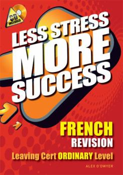 FRENCH Revision Leaving Cert Ordinary Level (Less Stress More Success) - Book  of the Less Stress More Success