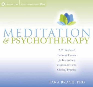 Audio CD Meditation and Psychotherapy: A Professional Training Course for Integrating Mindfulness Into Clinical Practice Book