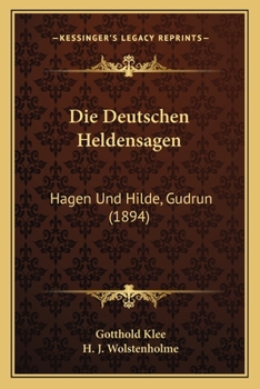 Paperback Die Deutschen Heldensagen: Hagen Und Hilde, Gudrun (1894) [German] Book