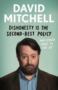 Hardcover Dishonesty is the Second-Best Policy: And Other Rules to Live By Book