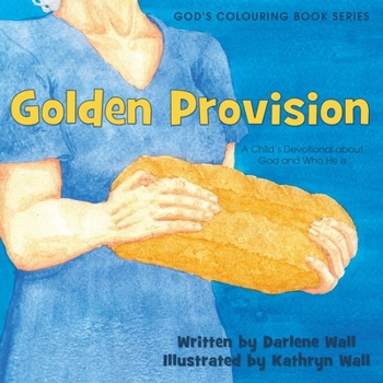 Paperback Golden Provision: A Child's Devotional about God and Who He is Book