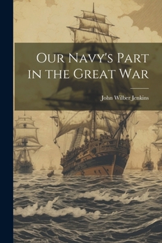 Paperback Our Navy's Part in the Great War Book