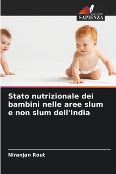 Paperback Stato nutrizionale dei bambini nelle aree slum e non slum dell'India [Italian] Book