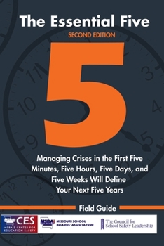 Paperback The Essential Five: Managing Crises in the First Five Minutes, Five Hours, Five Days, and Five Weeks Will Define Your Next Five Years Book