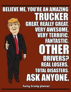 Paperback Funny Trump Planner: Funny Trucker Planner for Trump Supporters (Conservative Trump Gift) Book