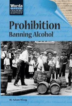Hardcover Words That Changed History: Prohibition Banning Alcohol Book