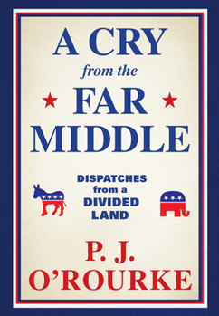 Hardcover A Cry from the Far Middle: Dispatches from a Divided Land Book