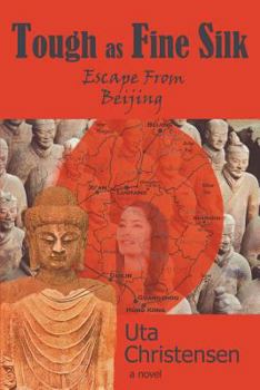 Paperback Tough as Fine Silk: Escape from Beijing Book