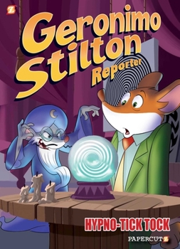 Geronimo Stilton Reporter #8: Hypno Tick-Tock (8) - Book #8 of the Geronimo Stilton Reporter