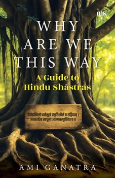 Paperback Why Are We This Way: A Guide to Hindu Shastras Book