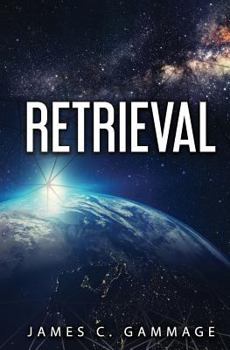 Retrieval (Universal Alliance Chronicles Book 1)