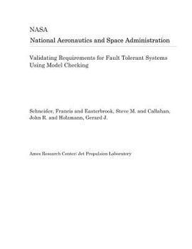 Paperback Validating Requirements for Fault Tolerant Systems Using Model Checking Book