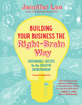 Paperback Building Your Business the Right-Brain Way: Sustainable Success for the Creative Entrepreneur Book