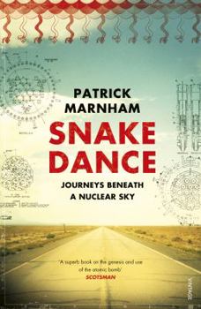 Paperback Snake Dance: Journeys Beneath a Nuclear Sky Book