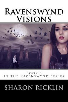 Ravenswynd Visions - Book #3 of the Ravenswynd