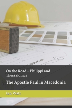 On the Road – Philippi and Thessalonica: The Apostle Paul in Macedonia