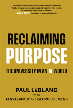 Hardcover Reclaiming Purpose: The University in an AI World Book