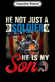 Paperback Composition Notebook: He Is Not Just A Soldier He Is My Son Army Journal/Notebook Blank Lined Ruled 6x9 100 Pages Book