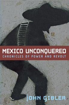 Paperback Mexico Unconquered: Chronicles of Power and Revolt Book