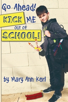 Paperback Go Ahead! Kick Me Out of School! Book