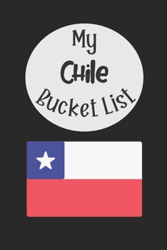 Paperback My Chile Bucket List: Novelty Bucket List Themed Notebook Book