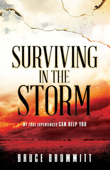 Paperback Surviving in the Storm: My True Experiences Can Help You Book