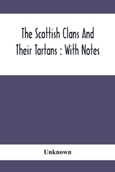 Paperback The Scottish Clans And Their Tartans: With Notes Book