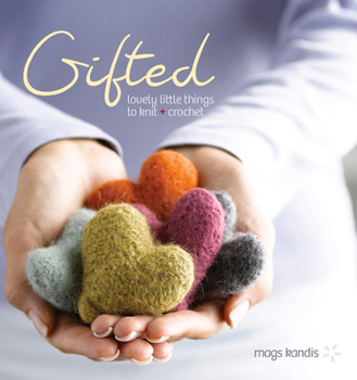 Paperback Gifted: Lovely Little Things to Knit + Crochet Book