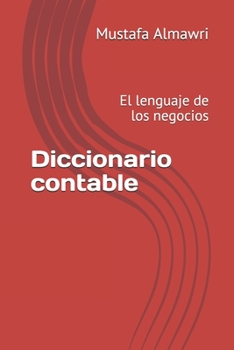 Paperback Diccionario contable: El lenguaje de los negocios (Spanish Edition) [Spanish] Book