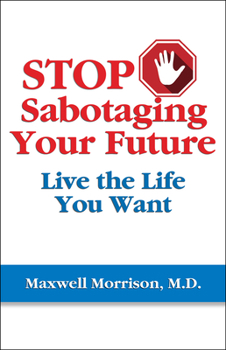 Paperback Stop Sabotaging Your Future: Live the Life You Want Book