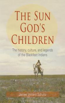 Paperback The Sun God's Children: The History of the Blackfeet Indians Book