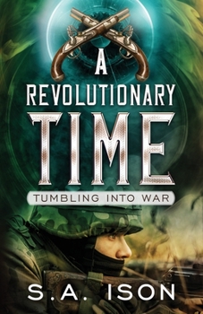 Paperback A Revolutionary Time: Tumbling into War Book