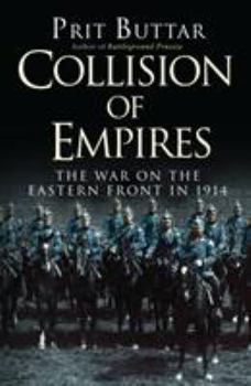 Paperback Collision of Empires: The War on the Eastern Front in 1914 Book