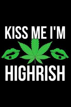 Paperback Kiss Me I'm Highrish Book