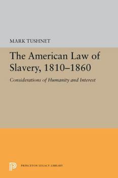 Hardcover The American Law of Slavery, 1810-1860: Considerations of Humanity and Interest Book