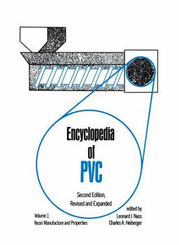 Hardcover Encyclopedia of PVC: Resin Manufacture and Properties - Volume 1 of 4 (Print) Book