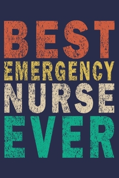 Paperback Best Emergency Nurse Ever: Funny Nurse Journal Gift Book